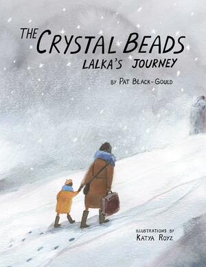 The Crystal Beads, Lalka's Journey by Pat Black-Gould