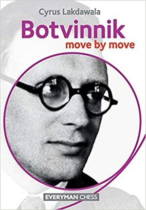 Botvinnik: Move by Move by Cyrus Lakdawala