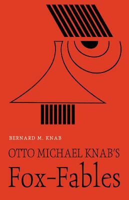 Otto Michael Knab's Fox-Fables by Bernard M. Knab