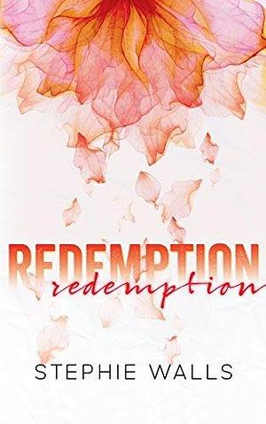 Redemption: An Inspirational Romance by Stephie Walls, Stephie Walls