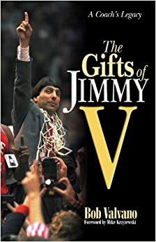 The Gifts of Jimmy V: A Coach's Legacy by Bob Valvano, Mike Krzyzewski