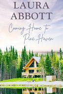 Coming Home to Pine Haven by Laura Abbott