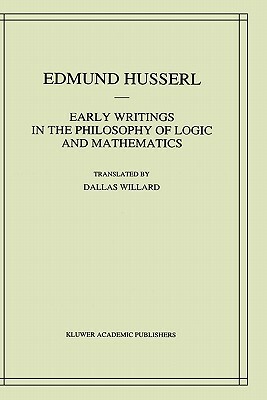 Early Writings in the Philosophy of Logic and Mathematics by Edmund Husserl