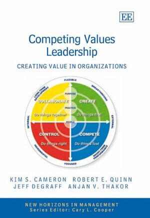 Competing Values Leadership: Creating Value in Organizations by Kim S. Cameron