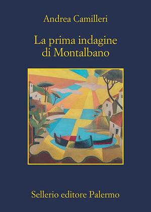 La prima indagine di Montalbano by Andrea Camilleri