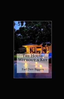 The House Without a Key illustrated by Earl Derr Biggers
