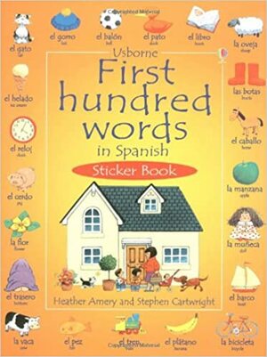 First 100 Words in Spanish Sticker Book by Heather Amery
