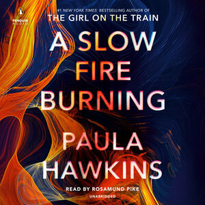 A Slow Fire Burning by Paula Hawkins