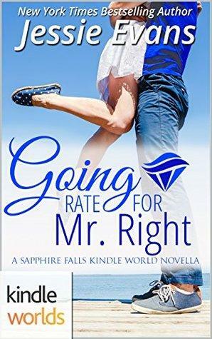 Going Rate for Mr. Right: Sapphire Falls Universe by Jessie Evans