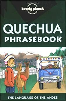 Quechua Phrasebook by Serafin M. Coronel-Molina, Lonely Planet