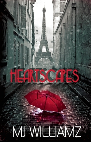 Heartscapes by M.J. Williamz