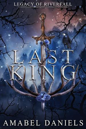 Last King by Amabel Daniels