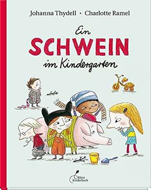 Ein Schwein im Kindergarten by Johanna Thydell