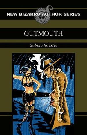 Gutmouth by Gabino Iglesias