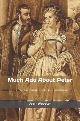 Much Ado About Peter by Jean Webster