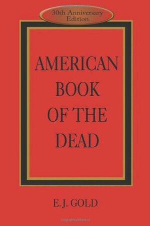 American Book of the Dead by E.J. Gold, John C. Lilly, Claudio Naranjo