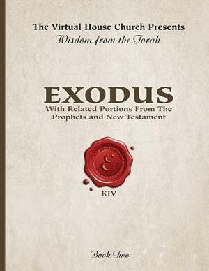 Wisdom from the Torah Book 2: Exodus: With Portions from the Prophets and New Testament by Rob Skiba