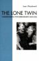 The Lone Twin: Understanding Twin Bereavement and Loss by Joan Woodward