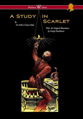 Study in Scarlet (Wisehouse Classics Edition - With Original Illustrations by George Hutchinson) by Arthur Conan Doyle