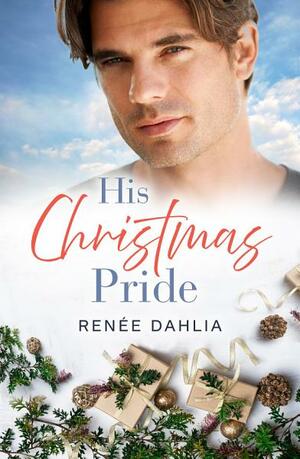 His Christmas Pride by Renée Dahlia