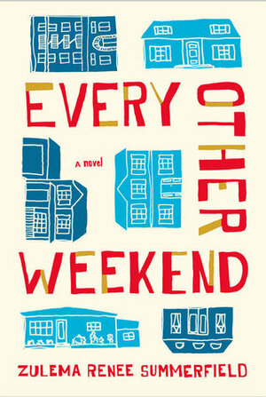 Every Other Weekend by Zulema Renee Summerfield