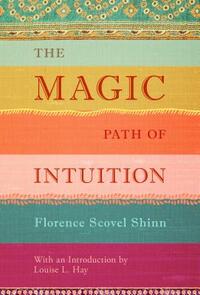 The Magic Path of Intuition by Florence Scovel Shinn