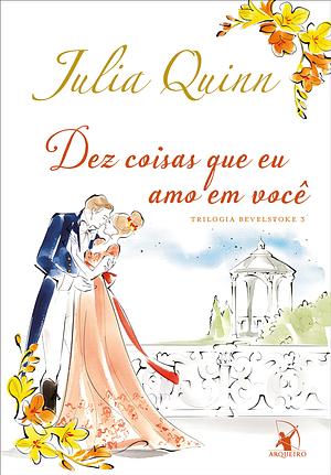 Dez coisas que eu amo em você by Julia Quinn