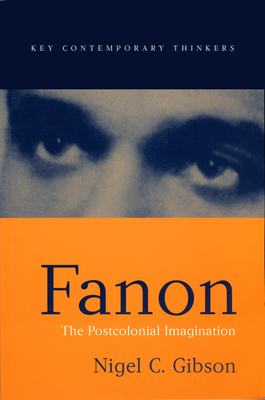 Fanon: A Reader by Nigel C. Gibson