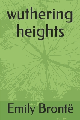 Wuthering Heights by Emily Brontë