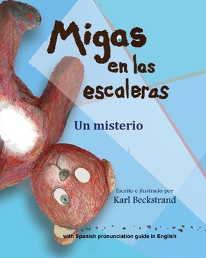 Migas en las escaleras: Un misterio by Karl Beckstrand