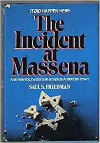 The Incident At Massena: The Blood Libel In America by Saul S. Friedman