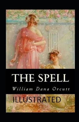 The Spell Illustrated by William Dana Orcutt