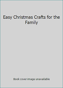 Easy Christmas Crafts for the Family by Leisure Arts