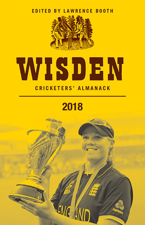 Wisden Cricketers' Almanack 2018 by Lawrence Booth