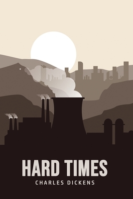 Hard Times by Charles Dickens