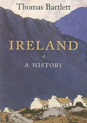 Ireland: A History by Thomas Bartlett