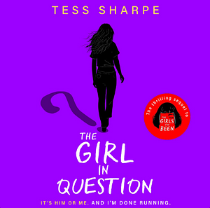 The Girl in Question by Tess Sharpe
