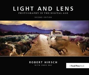 Light and Lens: Photography in the Digital Age by Robert Hirsch