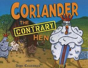 Coriander the Contrary Hen by Marsha Gray Carrington, Dori Chaconas