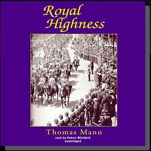 Royal Highness by Thomas Mann