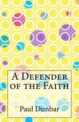 A Defender of the Faith by Paul Laurence Dunbar