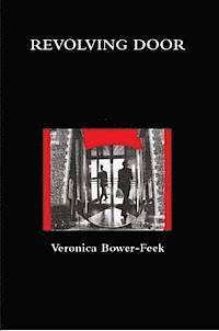 Revolving Door by Veronica Bower-Feek