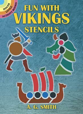 Fun with Vikings Stencils [With Stencils] by A. G. Smith