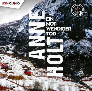 Ein notwendiger Tod by Anne Holt