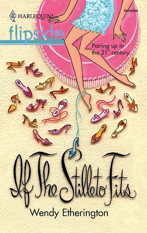 If the Stiletto Fits... by Wendy Etherington