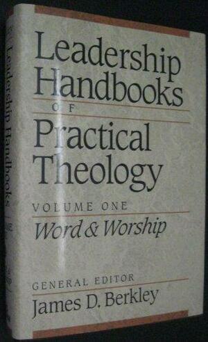 Leadership Handbooks of Practical Theology, Volume 1 by James D. Berkley