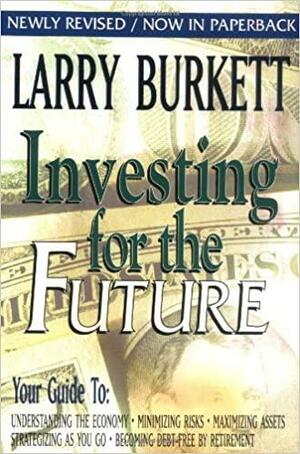 Investing for the Future by Larry Burkett