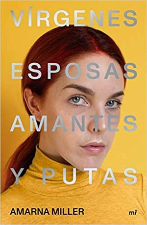 Vírgenes, esposas, amantes y putas by Amarna Miller