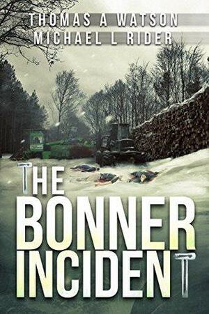 The Bonner Incident by Thomas A. Watson, Michael L. Rider