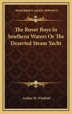 The Rover Boys in Southern Waters or the Deserted Steam Yacht by Arthur M. Winfield